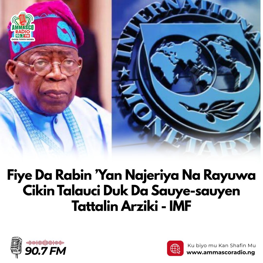 IMF ya bayyana cewa sauye-sauyen tattalin arzikin da gwamnatin Shugaba Bola Ahmed Tinubu ta aiwatar sun taimaka wajen inganta wasu sassan tattalin arzikin Najeriya